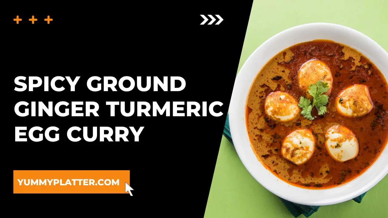 Spicy Ground ginger Turmeric Egg curry