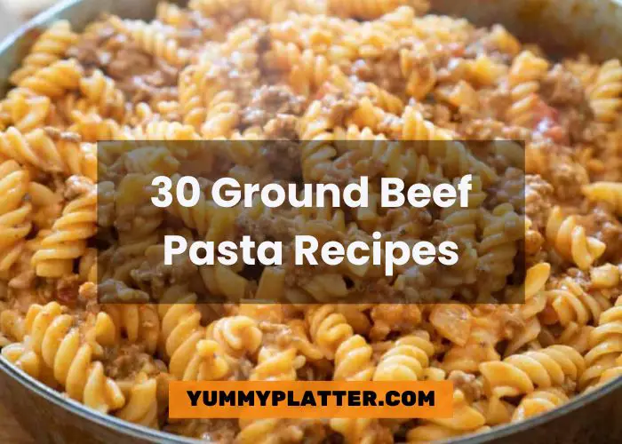 30 Ground Beef Pasta Recipes