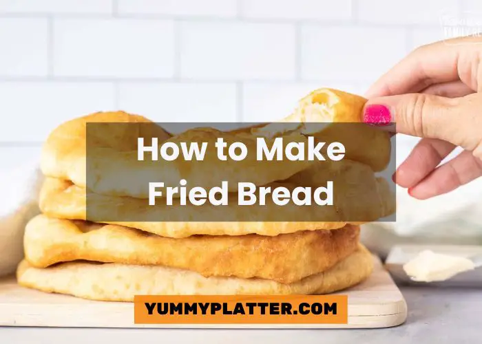 How to Make Fried Bread